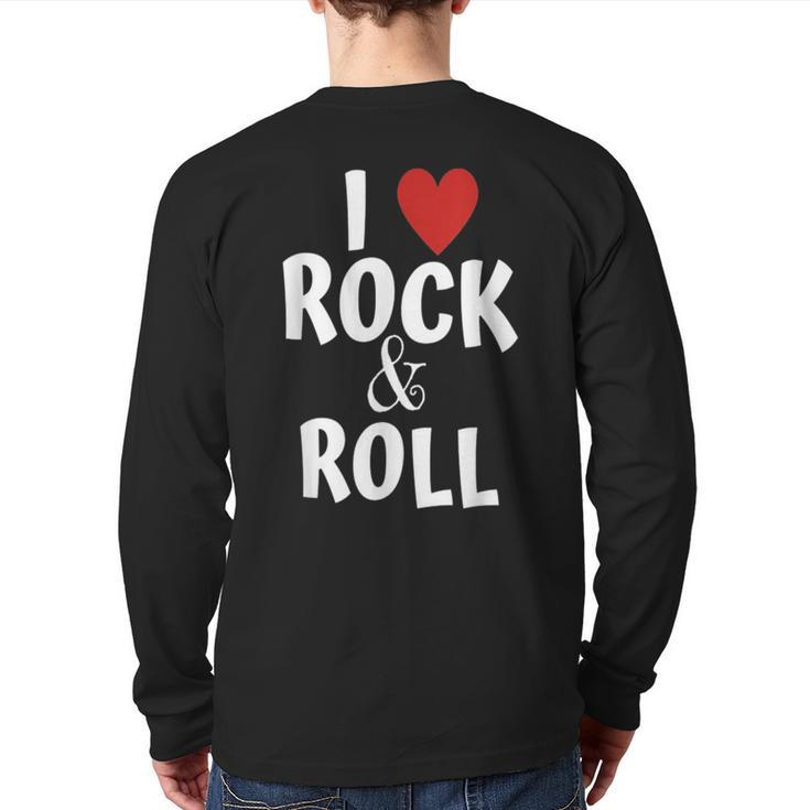 I Love Rock & Roll Music For Fans Rock And Roll For Young Back Print Long Sleeve T-shirt