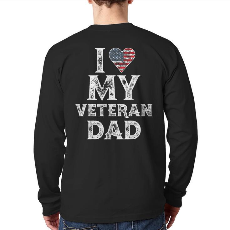 I Love My Veteran Dad Vintage Veteran's Day  Back Print Long Sleeve T-shirt