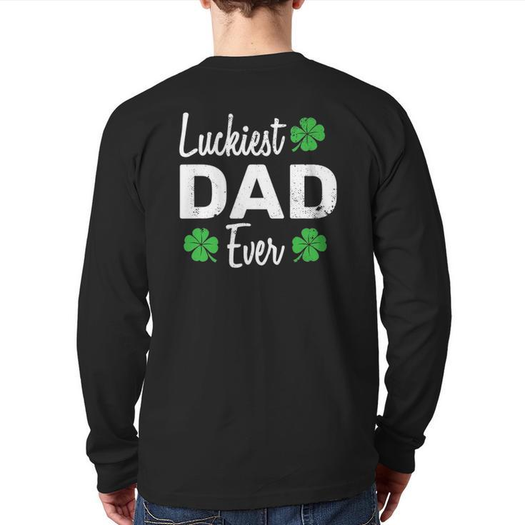Luckiest Dad Ever Father Outfits For St Patrick's Day Back Print Long Sleeve T-shirt