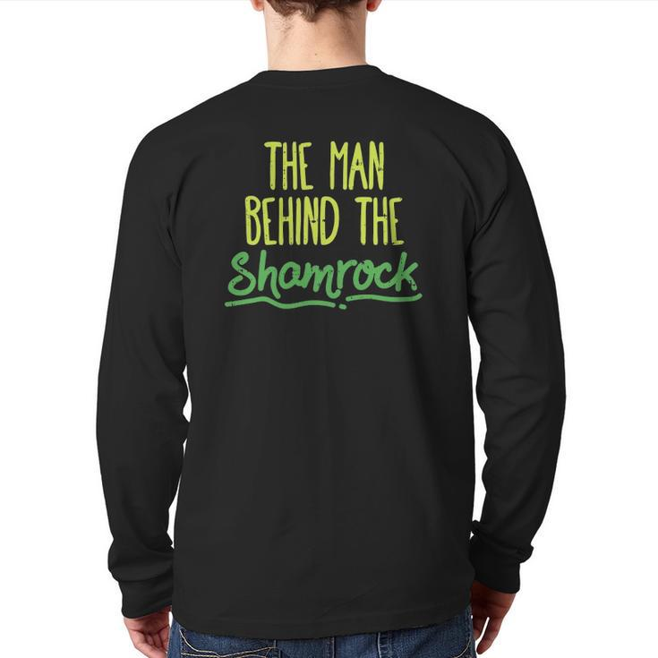 Man Behind The Shamrock St Patrick's Day Pregnancy Dad Back Print Long Sleeve T-shirt