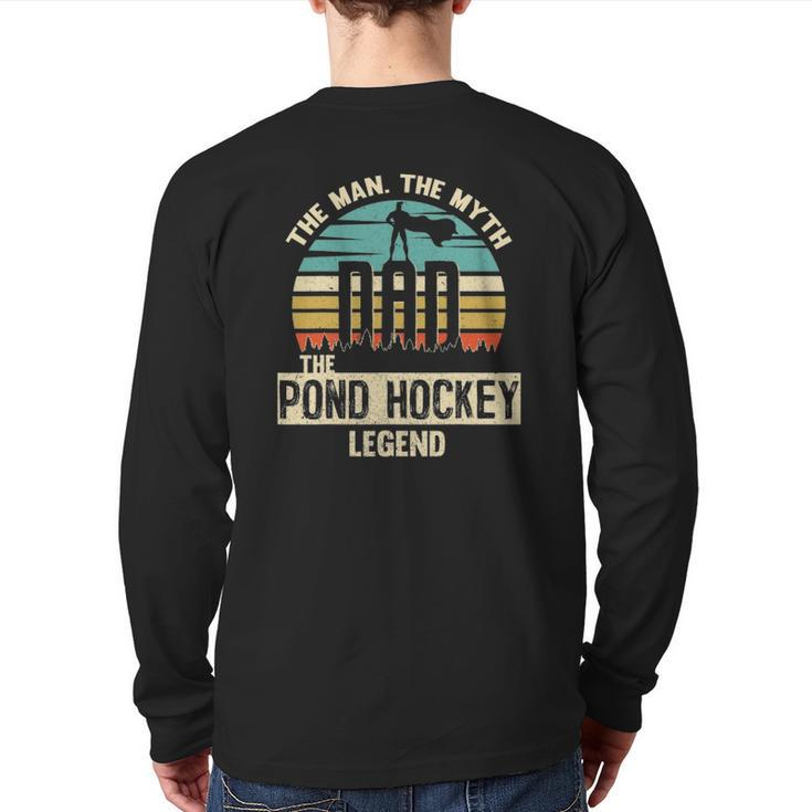 Man Myth Legend Dad Pond Hockey Player Back Print Long Sleeve T-shirt