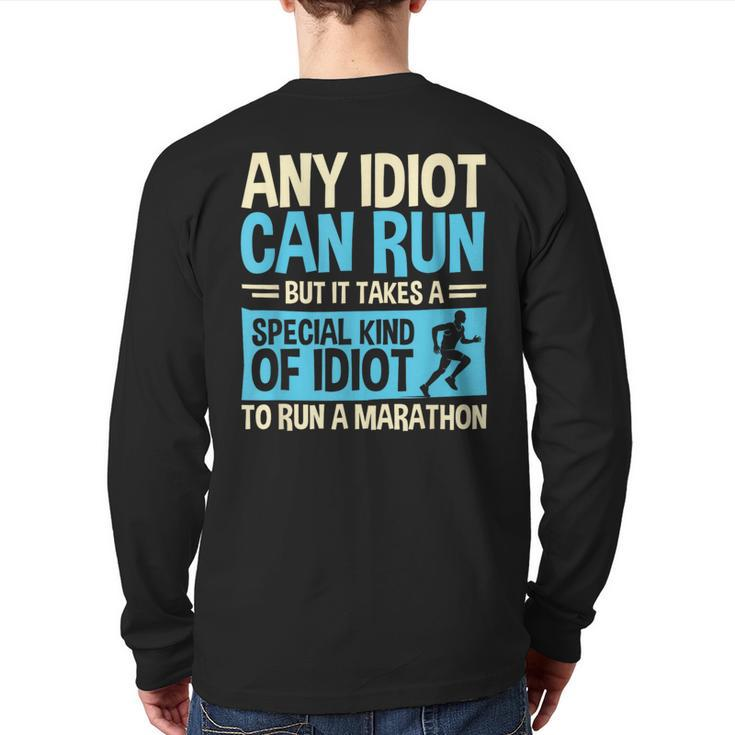 Marathon Running Any Idiot Can Run Marathon Runner Back Print Long Sleeve T-shirt