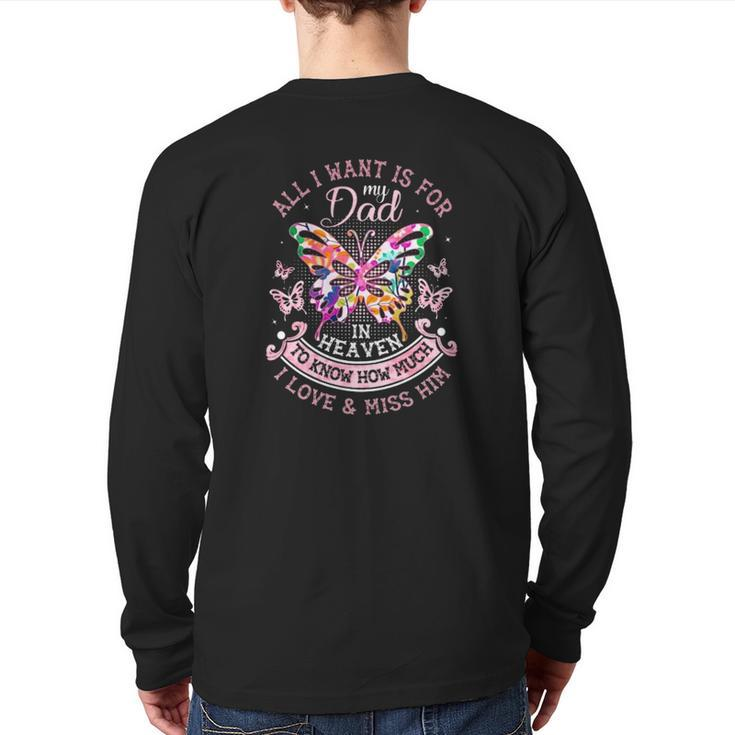 In Memory Of Dad All I Want Is For My Dad In Heaven Father's Day Colorful Butterflies Back Print Long Sleeve T-shirt