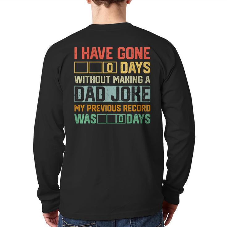 Men Fathers Day I Have Gone 0 Days Without Making A Dad Joke Back Print Long Sleeve T-shirt