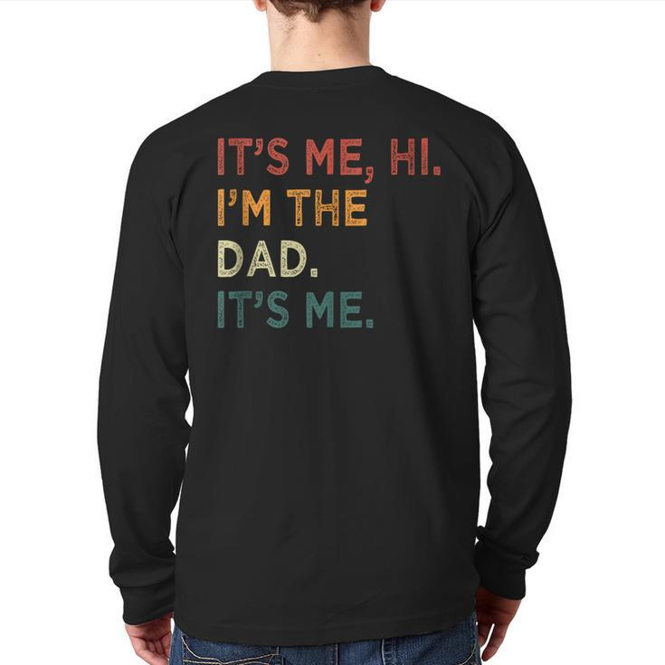Men It's Me Hi I'm The Dad It's Me For Dad Back Print Long Sleeve T-shirt
