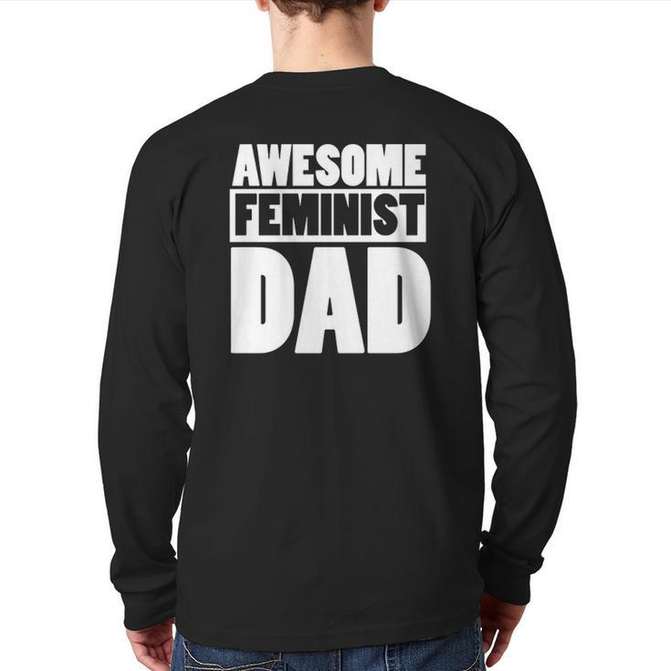 Mens Awesome Feminist Dad Feminist Father's Day Tee Back Print Long Sleeve T-shirt