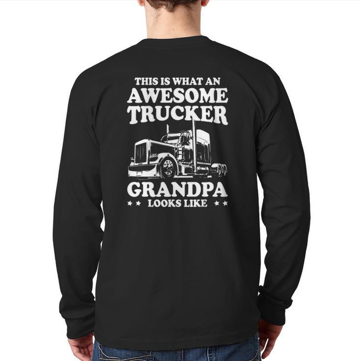 Mens This Is What An Awesome Trucker Grandpa Looks Like Trucking Back Print Long Sleeve T-shirt