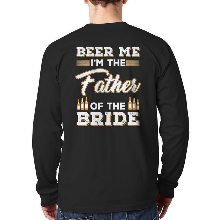 Mens Beer Me I'm The Father Of The Bride Back Print Long Sleeve T-shirt