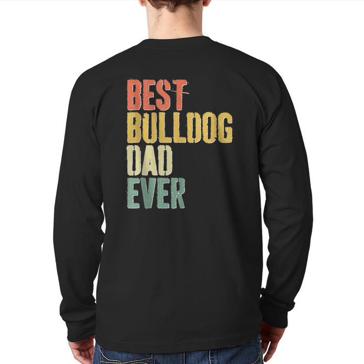 Mens Best Bulldog Dad Ever Dog Lover Father's Day Back Print Long Sleeve T-shirt