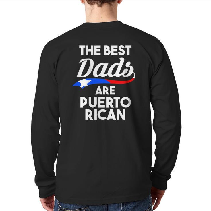 Mens The Best Dads Are Puerto Rican Puerto Rico Back Print Long Sleeve T-shirt