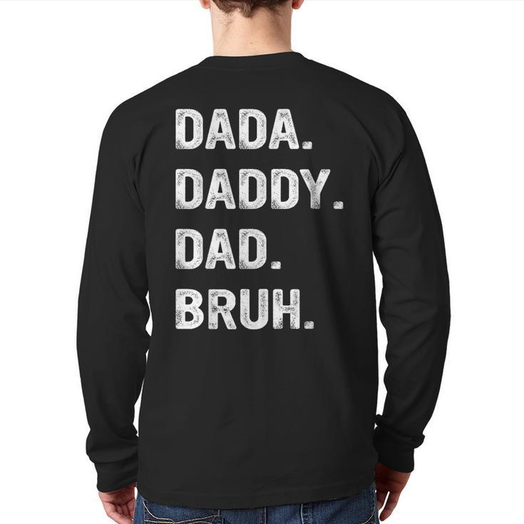 Mens Dada Daddy Dad Bruh Dad Bruh Back Print Long Sleeve T-shirt