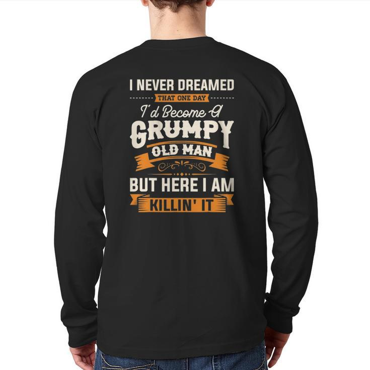 Mens I Never Dreamed That I'd Become A Grumpy Old Man Grandpa Back Print Long Sleeve T-shirt