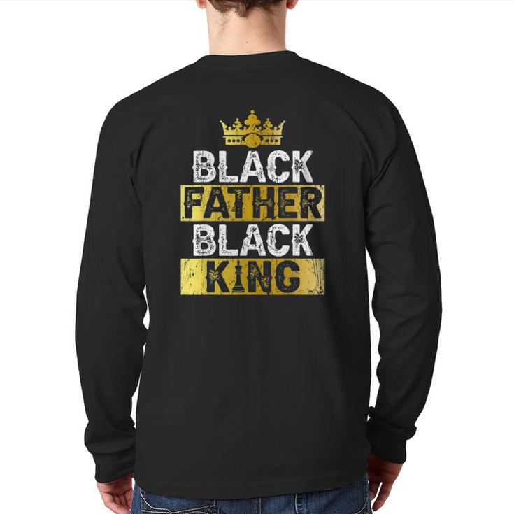 Mens Father's Day Black Father Black King African American Dad Back Print Long Sleeve T-shirt