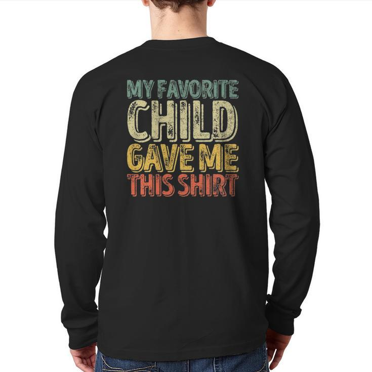 Mens My Favorite Child Gave Me This  Back Print Long Sleeve T-shirt