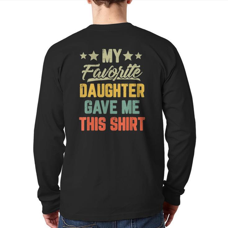 Mens My Favorite Daughter Gave Me This Back Print Long Sleeve T-shirt