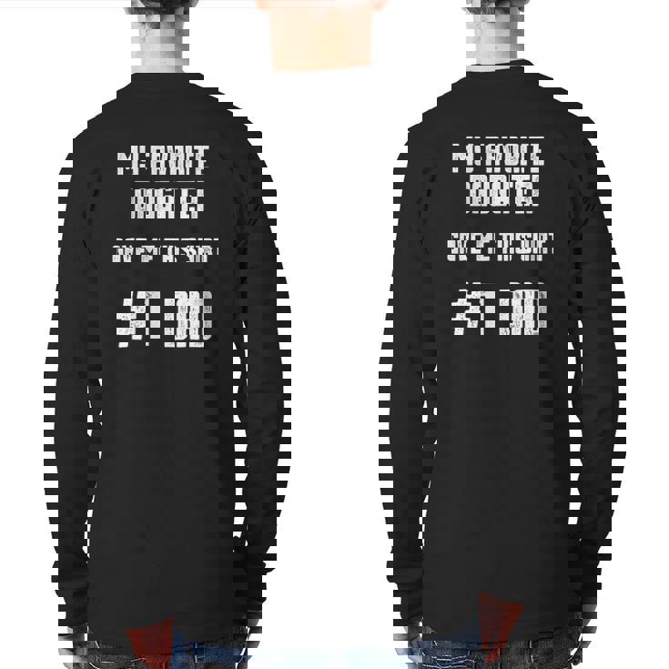 Mens My Favorite Daughter Gave Me This Number One Dad Back Print Long Sleeve T-shirt