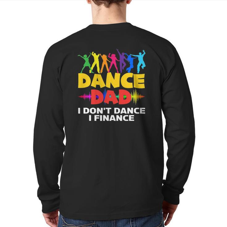 Mens Dance Dad I Don't Dance I Finance Dancing Dad Back Print Long Sleeve T-shirt