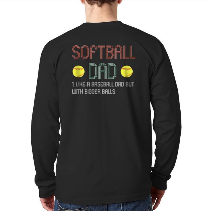 Mens Softball Dad Like A Baseball Dad But With Bigger Balls Back Print Long Sleeve T-shirt