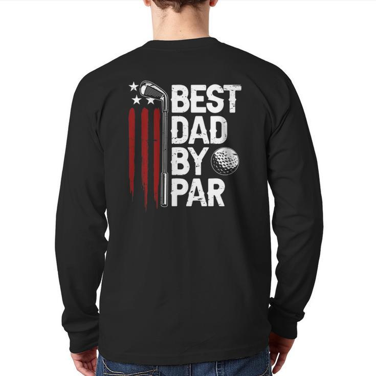 Mens Golf Best Dad By Par Daddy Golfer American Flag Father's Day Back Print Long Sleeve T-shirt
