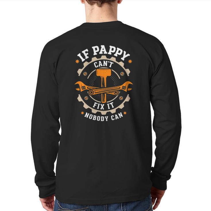 Mens Grandpa If Pappy Can't Fix It Nobody Can Pappy Back Print Long Sleeve T-shirt