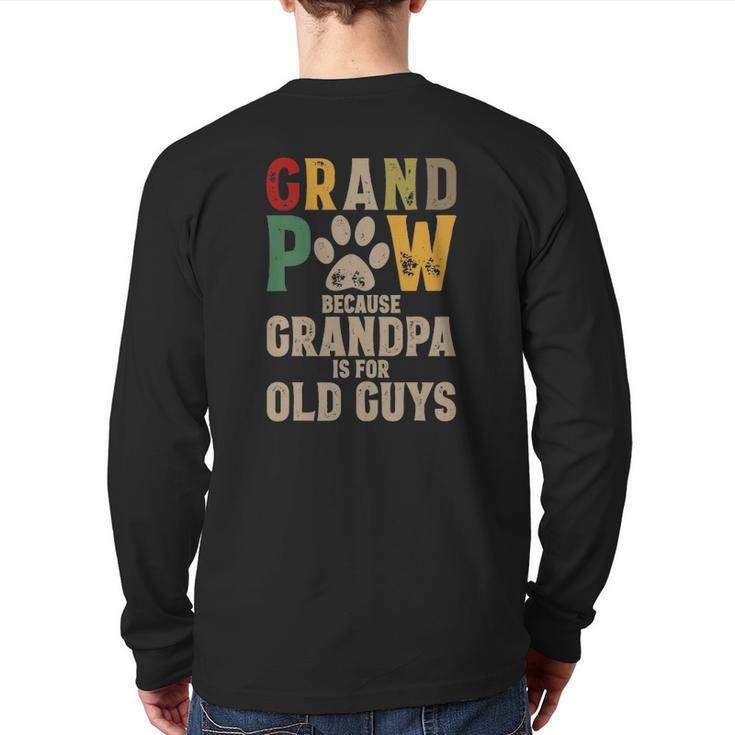 Mens Grandpaw Because Grandpa Is For Old Guys Grand Paw Dog Dad Back Print Long Sleeve T-shirt