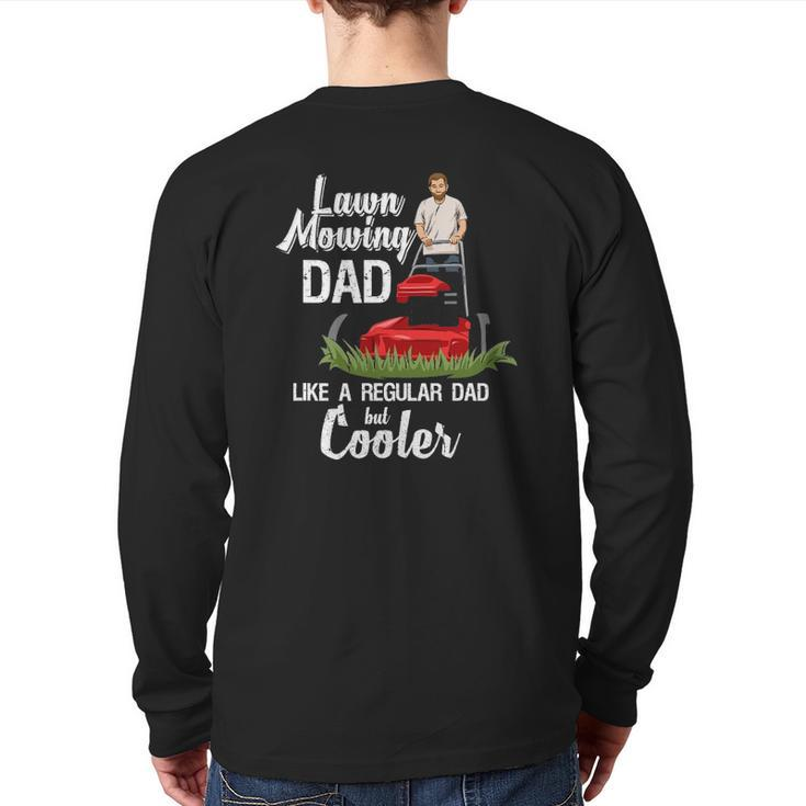Mens Grass Mowing Quote For Your Lawn Mowing Dad Back Print Long Sleeve T-shirt