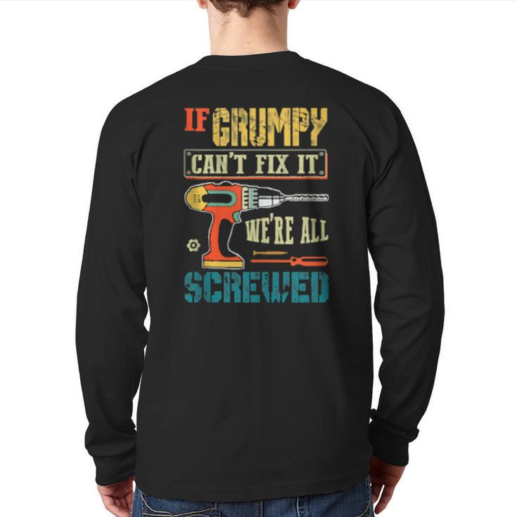 Mens If Grumpy Can’T Fix It We’Re All Screwed Grandpa Back Print Long Sleeve T-shirt