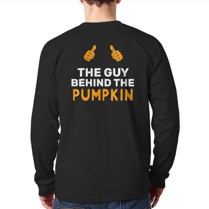 Mens The Guy Behind The Pumpkin Halloween Father Pregnancy Back Print Long Sleeve T-shirt