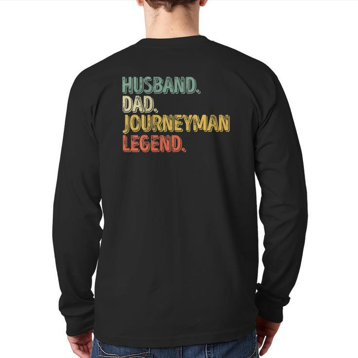 Mens Husband Dad Journeyman Legend  Father's Day Back Print Long Sleeve T-shirt