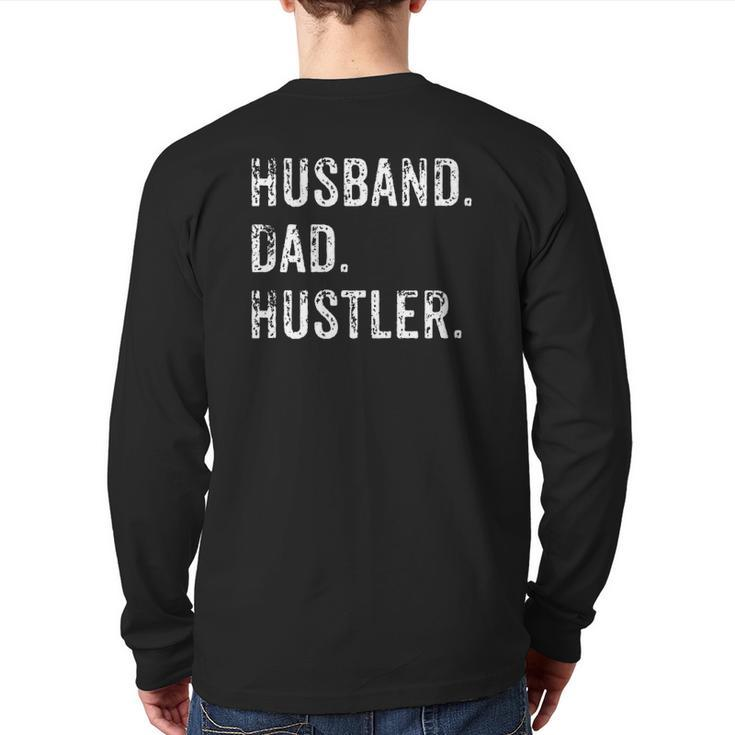 Mens Husband Father Dad Hustler Hustle Entrepreneur Back Print Long Sleeve T-shirt