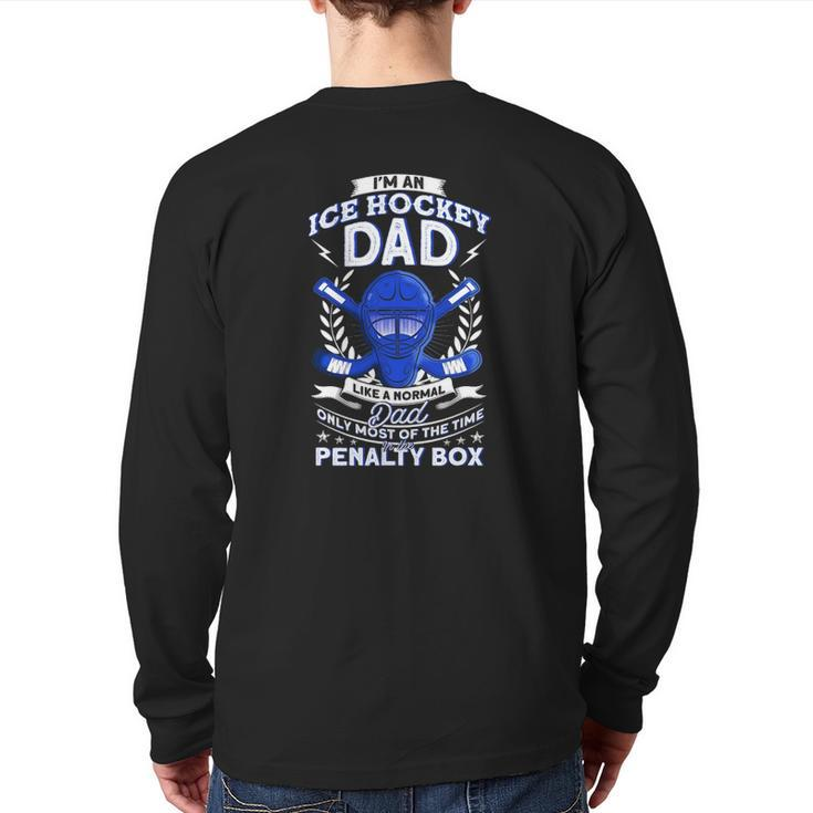 Mens I'm An Ice Hockey Dad Like A Normal Hockey Back Print Long Sleeve T-shirt