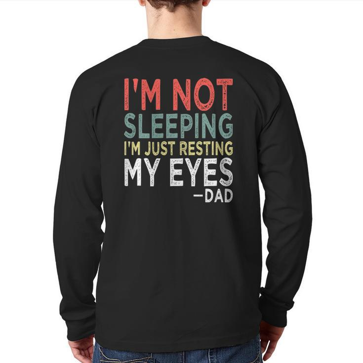 Mens I'm Not Sleeping I'm Just Resting My Eyes Dad Fathers Day Back Print Long Sleeve T-shirt