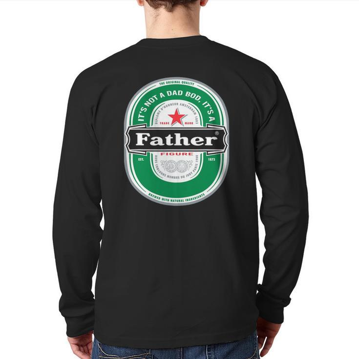 Mens It's Not A Dad Bod It's A Father Figure Beer Fathers Day Back Print Long Sleeve T-shirt
