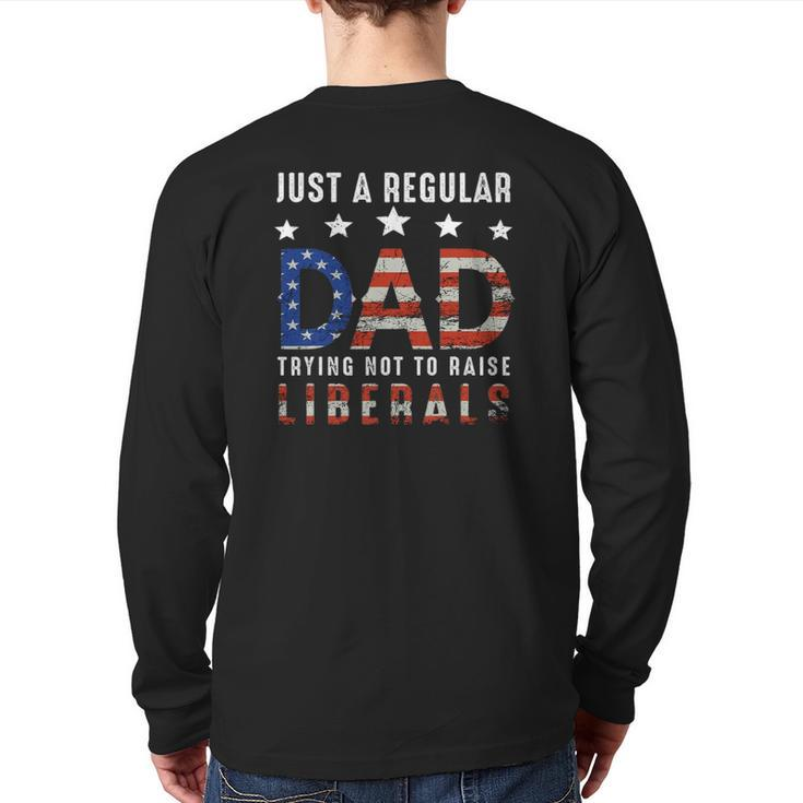 Mens Just A Regular Dad Trying Not To Raise Liberals Us Flag Back Print Long Sleeve T-shirt