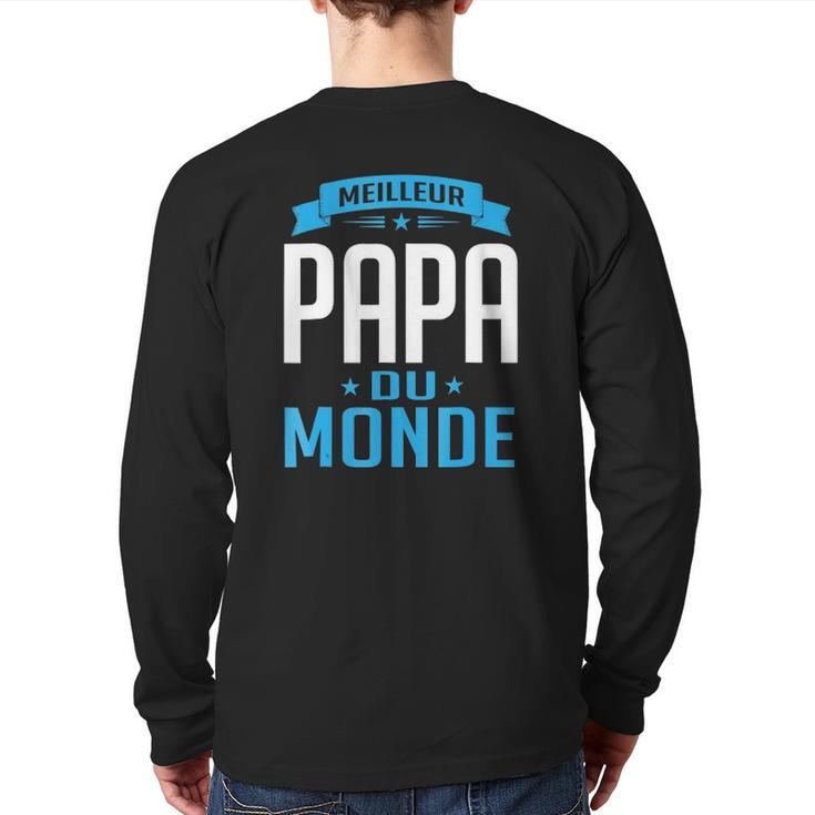 Mens Meilleur Papa Du Monde Fathers Day Pere Back Print Long Sleeve T-shirt