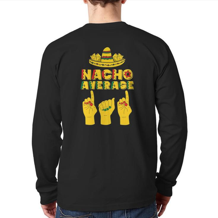 Mens Nacho Average Dad Cinco De Mayo Cool Sombrero Asl Papa Daddy Back Print Long Sleeve T-shirt
