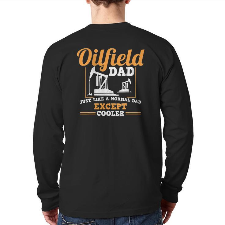 Mens Oilfield Dad Roughneck Oil Rig Father Oilfield Worker Back Print Long Sleeve T-shirt