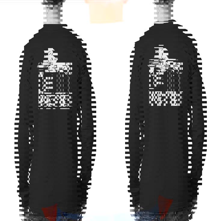 Mens The Pipefather Plumber Plumbing Pipefitter Drain Surgeon Back Print Long Sleeve T-shirt