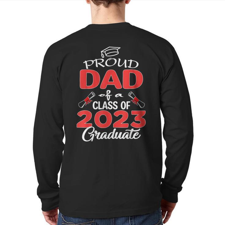 Mens Proud Dad Of A Class Of 2023 Graduate Senior 23 Daddy Men Back Print Long Sleeve T-shirt