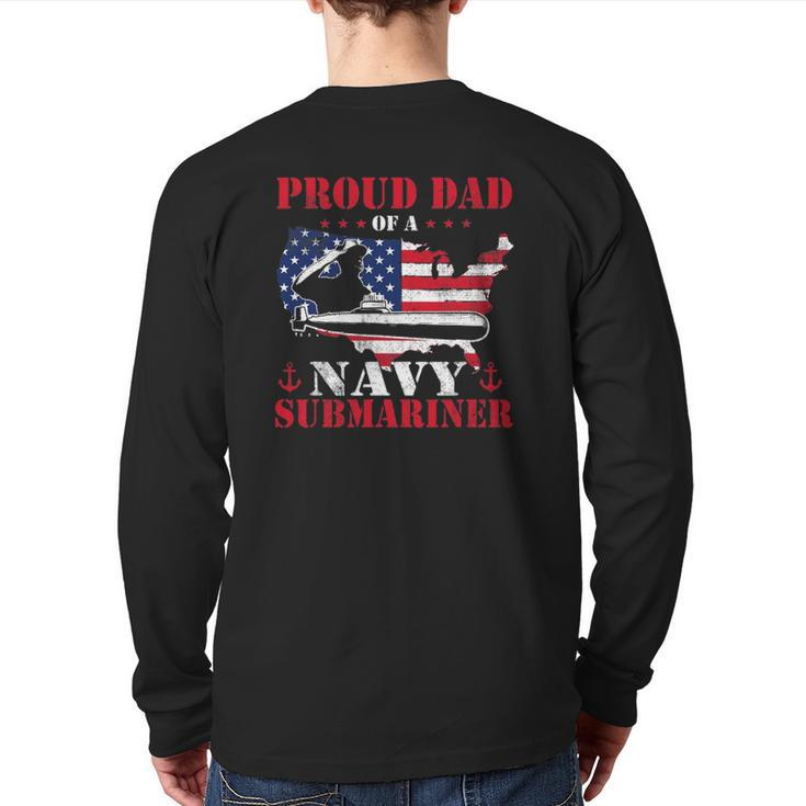 Mens Proud Dad Of A Navy Submariner Patriotic Veteran Submarine Back Print Long Sleeve T-shirt