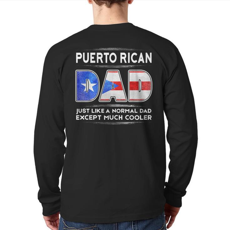 Mens Puerto Rican Dad Is Much Cooler Father's Day Flag Back Print Long Sleeve T-shirt