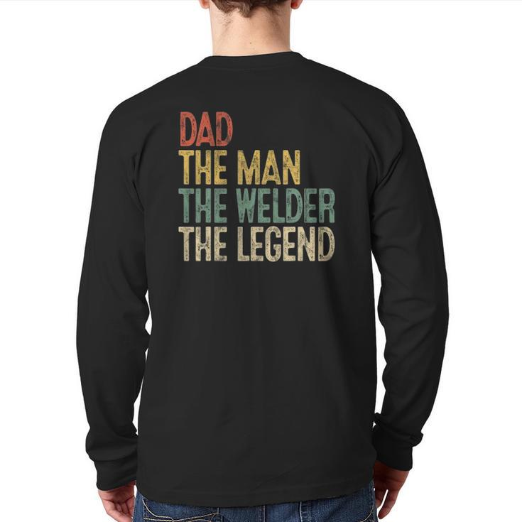 Mens Retro Dad Man Welder Legend Welding Father Weld Daddy Back Print Long Sleeve T-shirt