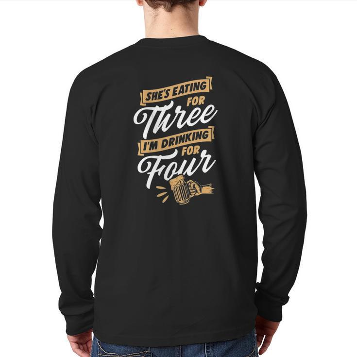 Mens She's Eating For Three I'm Drinking For Four Beer Lover Dad Back Print Long Sleeve T-shirt