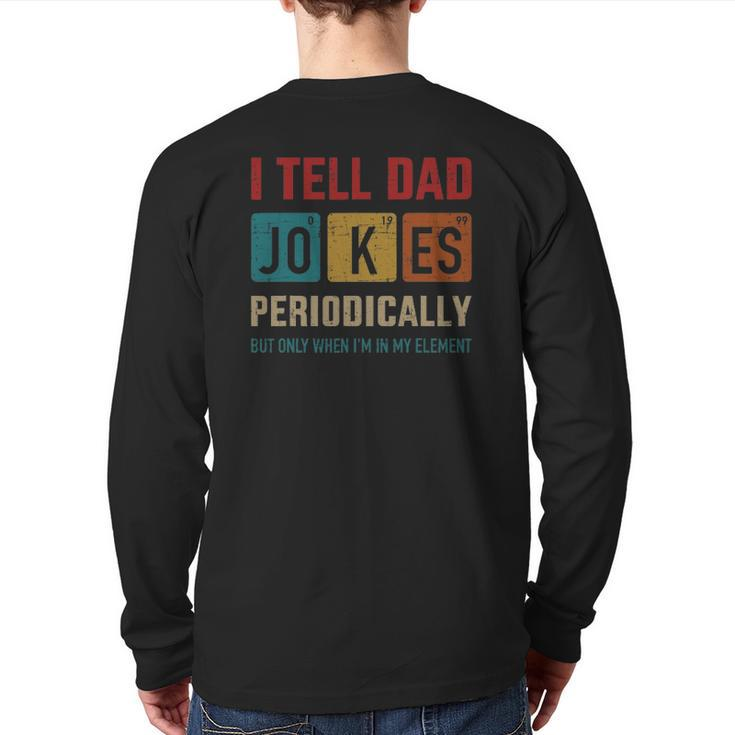 Mens I Tell Dad Jokes Periodically Element Vintage Father's Day Back Print Long Sleeve T-shirt
