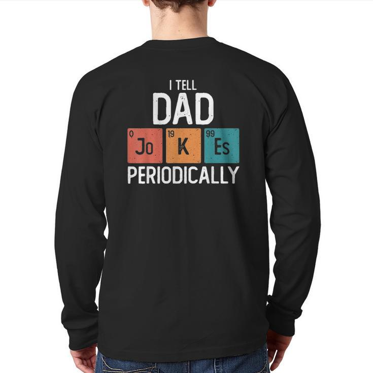 Mens I Tell Dad Jokes Periodically Father's Day Chemical Pun Back Print Long Sleeve T-shirt