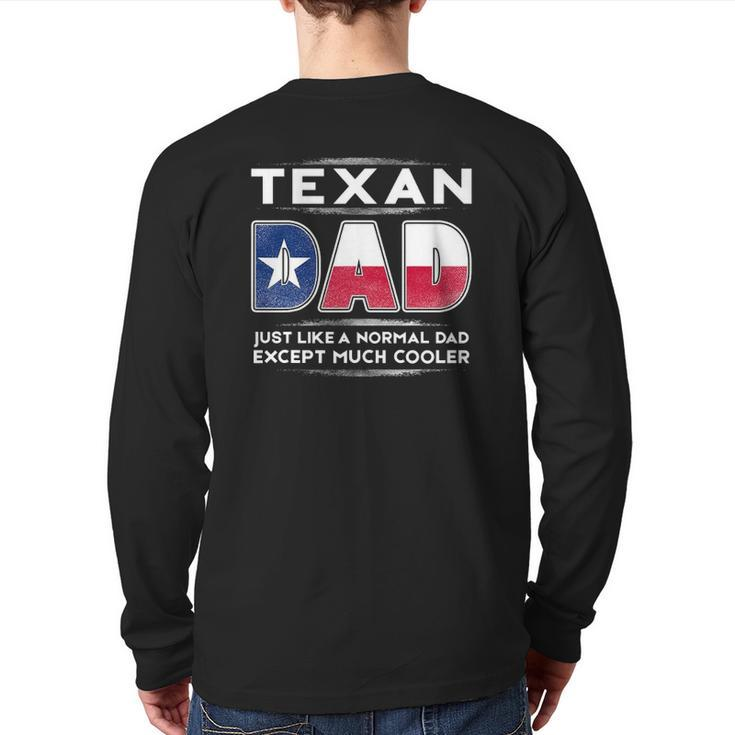 Mens Texan Dad Is Much Cooler Father's Day Flag Back Print Long Sleeve T-shirt
