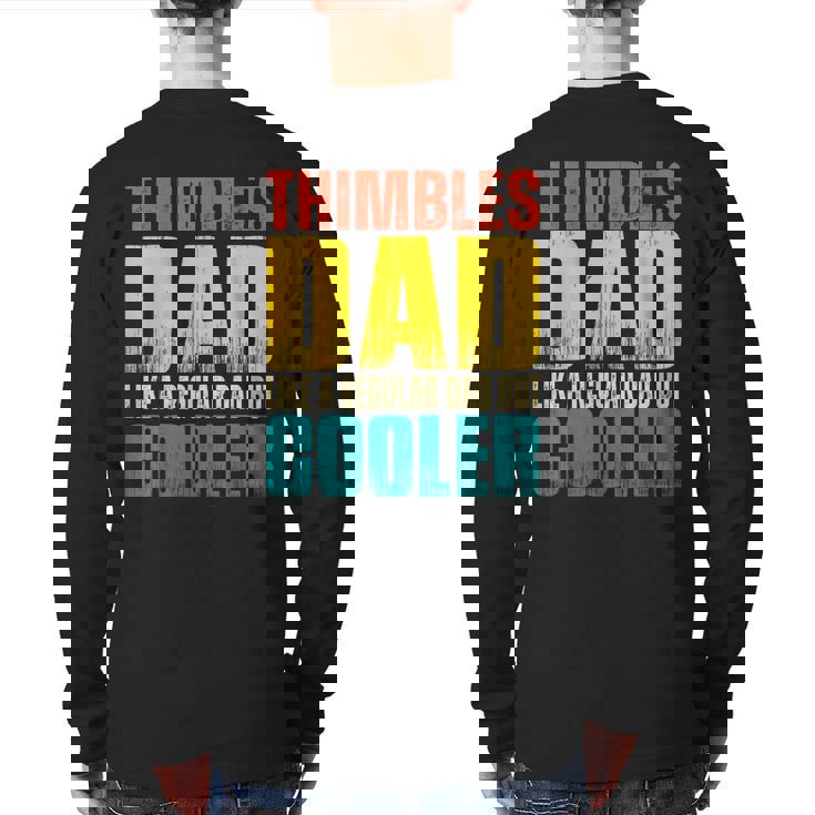 Mens Thimbles Dad Like A Regular Dad But Cooler Back Print Long Sleeve T-shirt