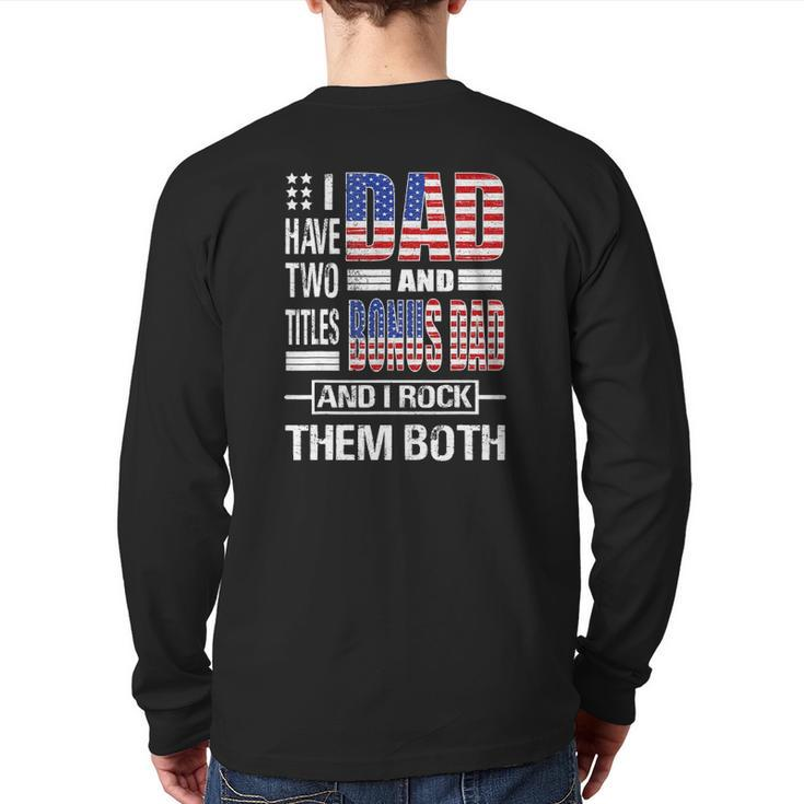 Mens I Have Two Titles Dad And Bonus Dad Flag Clothes Fathers Day Back Print Long Sleeve T-shirt