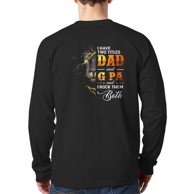 Mens I Have Two Titles Dad And G Pa Lion Fathers Day Back Print Long Sleeve T-shirt