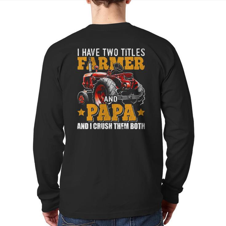 Mens I Have Two Titles Farmer And Papa Fathers Day Tractor Back Print Long Sleeve T-shirt